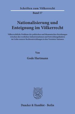 Nationalisierung und Enteignung im Völkerrecht. von Hartmann,  Gode