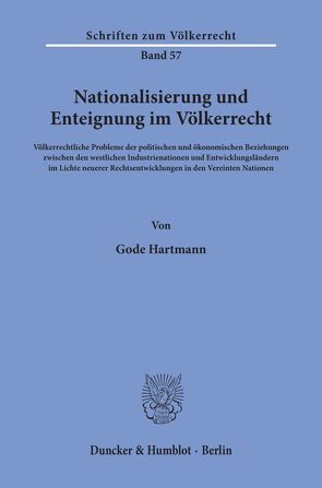Nationalisierung und Enteignung im Völkerrecht. von Hartmann,  Gode