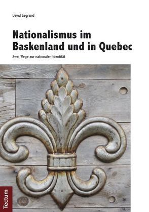 Nationalismus im Baskenland und in Quebec von Legrand,  David