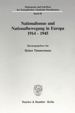 Nationalismus und Nationalbewegung in Europa 1914 – 1945. von Timmermann,  Heiner