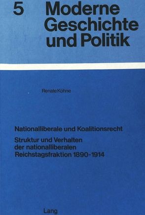 Nationalliberale und Koalitionsrecht von Köhne,  Renate