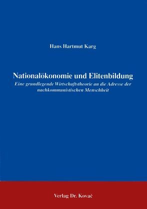 Nationalökonomie und Elitenbildung von Karg,  Hans H