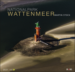 Nationalpark Wattenmeer Edition Kalender 2021 von Eiland, Stock,  Martin