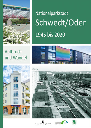 Nationalparkstadt Schwedt/Oder von Anders,  Dieter, Anders,  Jutta, Brummund,  Eva, Dr. Dielitzsch,  Christoph, Eisenblätter,  Juliane, Grodon,  Anke, Kornow,  Johannes, Krüger,  Marion, Müller-Börninck,  Ines, Poller,  Manfred, Polzehl,  Jürgen, Rückert,  Barbara, Stadt Schwedt/Oder, Stadtmuseum Schwedt/Oder, Tattermusch,  Eckerhard