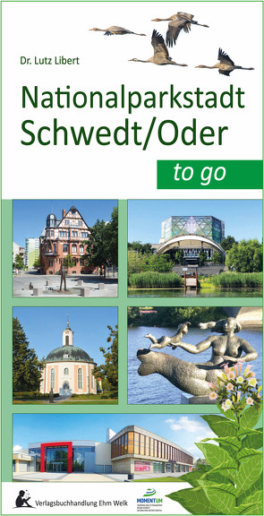 Nationalparkstadt Schwedt/Oder to go von MomentUm e.V., Verlagsbuchhandlung Ehm Welk