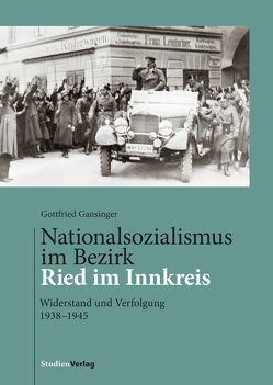 Nationalsozialismus im Bezirk Ried im Innkreis von Gansinger,  Gottfried