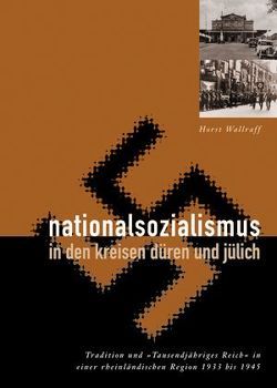 Nationalsozialismus in den Kreisen Düren und Jülich von Wallraff,  Horst