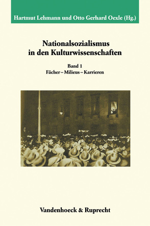 Nationalsozialismus in den Kulturwissenschaften. Band 1 von Lehmann,  Hartmut, Oexle,  Otto Gerhard