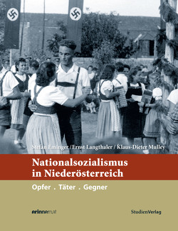Nationalsozialismus in Niederösterreich von Eminger,  Stefan, Langthaler,  Ernst, Mulley,  Klaus-Dieter