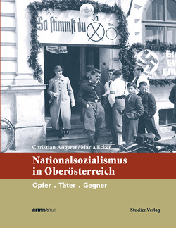 Nationalsozialismus in Oberösterreich von Angerer,  Christian, Ecker,  Maria