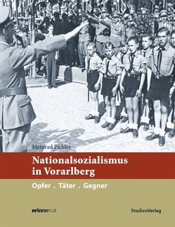 Nationalsozialismus in Vorarlberg von Pichler,  Meinrad