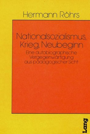 Nationalsozialismus, Krieg, Neubeginn von Röhrs,  Hermann