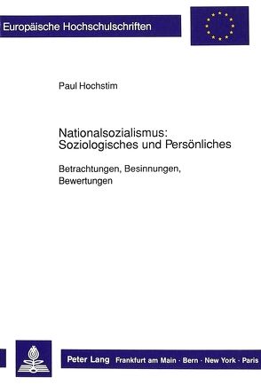 Nationalsozialismus: Soziologisches und Persönliches von Hochstim,  Paul