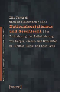 Nationalsozialismus und Geschlecht von Frietsch,  Elke, Herkommer,  Christina