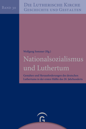Nationalsozialismus und Luthertum von Historische Kommission im Auftrag des, Sommer,  Wolfgang