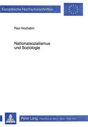 Nationalsozialismus und Soziologie von Hochstim,  Paul