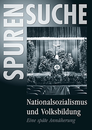 Nationalsozialismus und Volksbildung von Alke,  Matthias, Bastian,  Hannelore, Dostal,  Thomas, Fischer,  Georg, Käpplinger,  Bernd, Schoßig,  Bernhard, Stifter,  Christian H, Stimm,  Maria, Streibel,  Robert, von Rein,  Antje, Wawruschka,  Celine