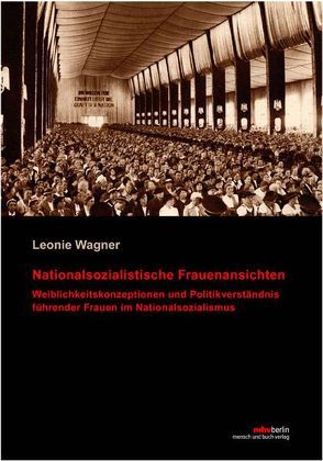 Nationalsozialistische Frauenansichten von Wagner,  Leonie