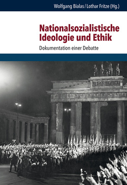 Nationalsozialistische Ideologie und Ethik von Berenbaum,  Michael, Bialas,  Wolfgang, Böhler,  Dietrich, Ebert,  Udo, Fellman,  Marc Lee, Fritze,  Lothar, Gottlieb,  Roger S., Haas,  Peter J., Hayes,  Peter, Jäger,  Herbert, Langer,  Lawrence L, Lübbe,  Hermann, Monroe,  Kristen, Pauer-Studer,  Herlinde, Pawlikowski,  John T., Pollefeyt,  Didier, Roth,  John K., Ruethers,  Bernd, Scarre,  Geoffrey, Schwan,  Gesine, Sloterdijk,  Peter, Strub,  Christian, Tugendhat,  Ernst, Wildt,  Michael, Zimmermann,  Rolf