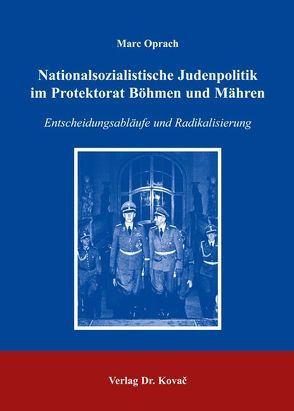 Nationalsozialistische Judenpolitik im Protektorat Böhmen und Mähren von Oprach,  Marc