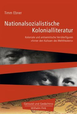 Nationalsozialistische Kolonialliteratur von Dabag,  Mihran, Ebner,  Timm