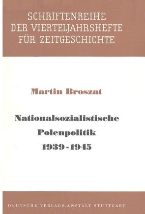 Nationalsozialistische Polenpolitik 1939-1945 von Broszat,  Martin