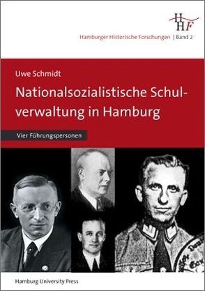 Nationalsozialistische Schulverwaltung in Hamburg von Schmidt,  Uwe