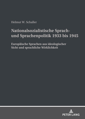 Nationalsozialistische Sprach- und Sprachenpolitik 1933 bis 1945 von Schaller,  Helmut