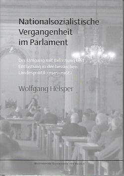 Nationalsozialistische Vergangenheit im Parlament von Helsper,  Wolfgang