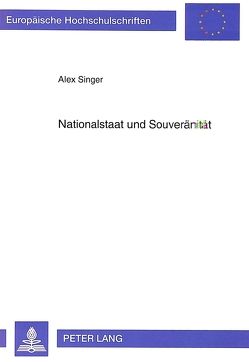 Nationalstaat und Souveränität von Singer,  Alex