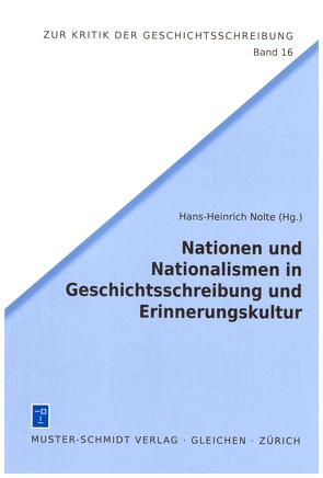 Nationen und Nationalismen in Geschichtsschreibung und Erinnerungskultur von Nolte,  Hans-Heinrich