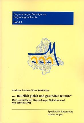 „… natirlich gleich und gesundter trunkh“ von Lechner,  Andreas, Zeitlhöfler,  Kurt
