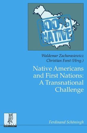Native Americans and First Nations: A Transnational Challenge von Feest,  Christian, Zacharasiewicz,  Hans