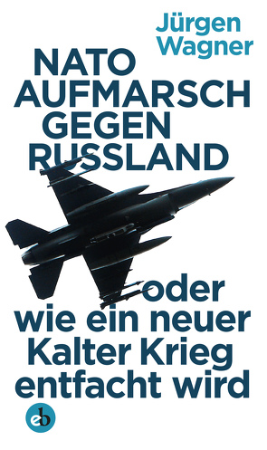 NATO-Aufmarsch gegen Russland von Wagner,  Jürgen