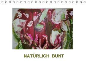NATÜRLICH BUNT (Tischkalender 2018 DIN A5 quer) von Diedrich,  Sabine