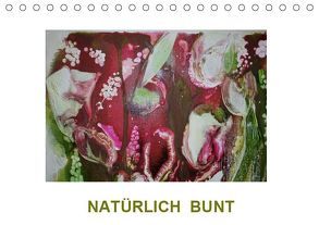 NATÜRLICH BUNT (Tischkalender 2019 DIN A5 quer) von Diedrich,  Sabine