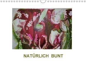 NATÜRLICH BUNT (Wandkalender 2018 DIN A4 quer) von Diedrich,  Sabine