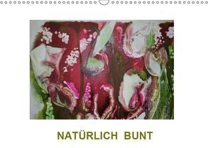 NATÜRLICH BUNT (Wandkalender 2019 DIN A3 quer) von Diedrich,  Sabine