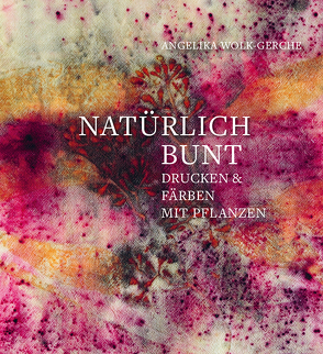 Natürlich bunt von Wolk-Gerche,  Angelika