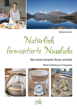 Natürlich fermentierte Nüsse von Horn,  Stefanie, López Lobos,  Fernando, Tänzer,  Silvia