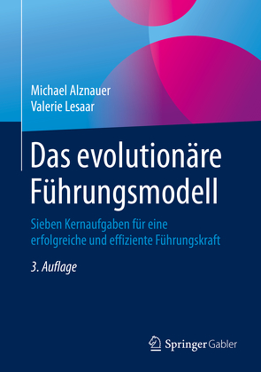 Das evolutionäre Führungsmodell von Alznauer,  Michael, Lesaar,  Valerie