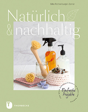 Natürlich & nachhaltig von Rothenburger-Zerrer,  Silke