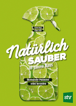 Natürlich sauber im ganzen Haus von Berg,  Cécile, Louis,  Linda