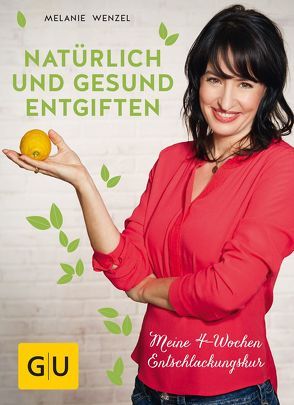 Natürlich und gesund entgiften von Wenzel,  Melanie