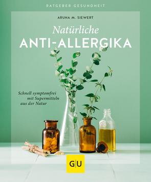 Natürliche Anti-Allergika von Siewert,  Aruna M.