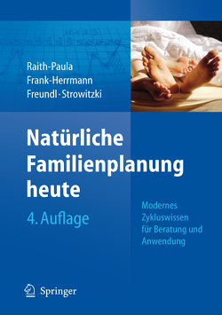 Natürliche Familienplanung heute von Frank-Herrmann,  Petra, Freundl,  Günter, Raith-Paula,  Elisabeth, Strowitzki,  Thomas