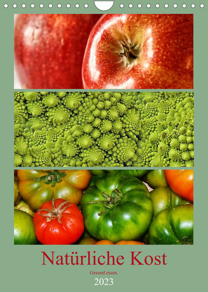 Natürliche Kost – Gesund essen 2023 (Wandkalender 2023 DIN A4 hoch) von Hebgen,  Peter