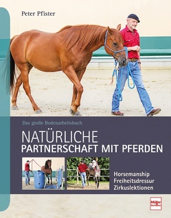 Natürliche Partnerschaft mit Pferden von Pfister,  Peter