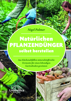 Natürlichen Pflanzendünger selbst herstellen von Möller-Giesen,  Elisabeth, Palmer,  Nigel