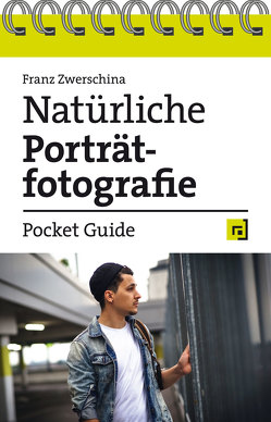 Natürliche Porträtfotografie – Pocket Guide von Zwerschina,  Franz